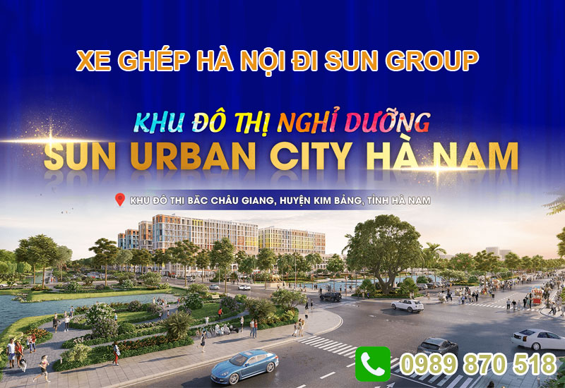 xe ghép Hà Nội đi Sun Group City Hà Nam giá rẻ