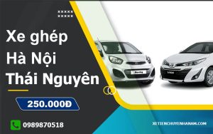 xe Ghép Hà Nội Thái Nguyên giá rẻ